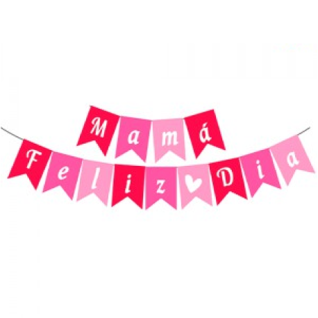 Banderin Mamá Feliz Dia x 1 u